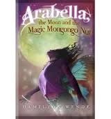 ARABELLA, THE MOON AND THE MAGIC MONGONGO NUT