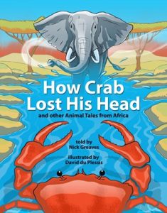 How Crab Lost His Head: and other animal tales from Africa