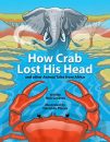 How Crab Lost His Head: and other animal tales from Africa